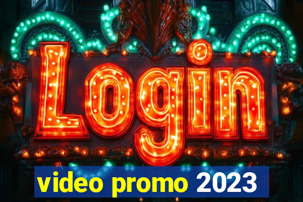 video promo 2023